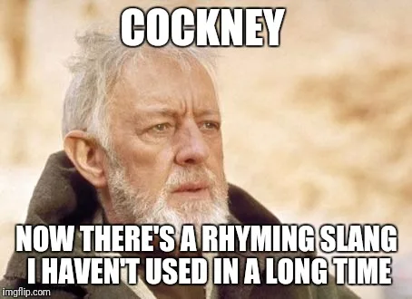 Cockney Rhyming Slang meme
