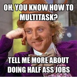 multitasker meme
