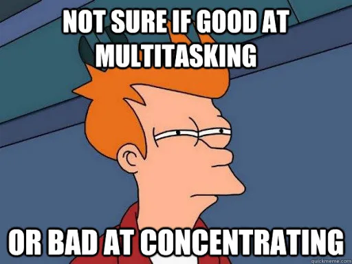 multitasker meme