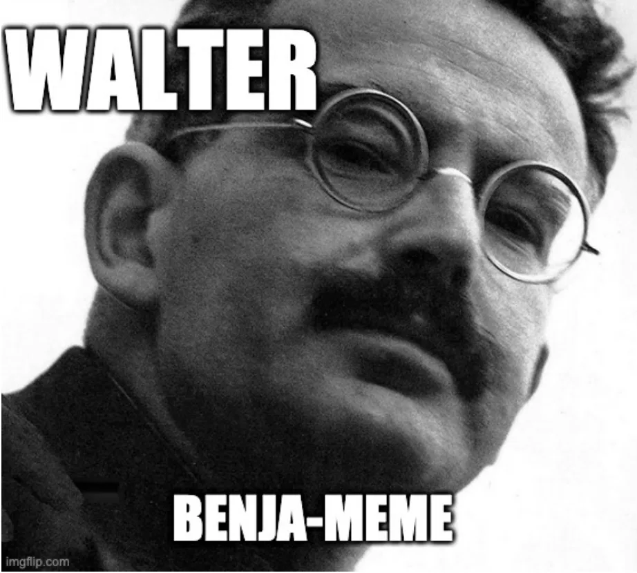Walter Benjamin meme