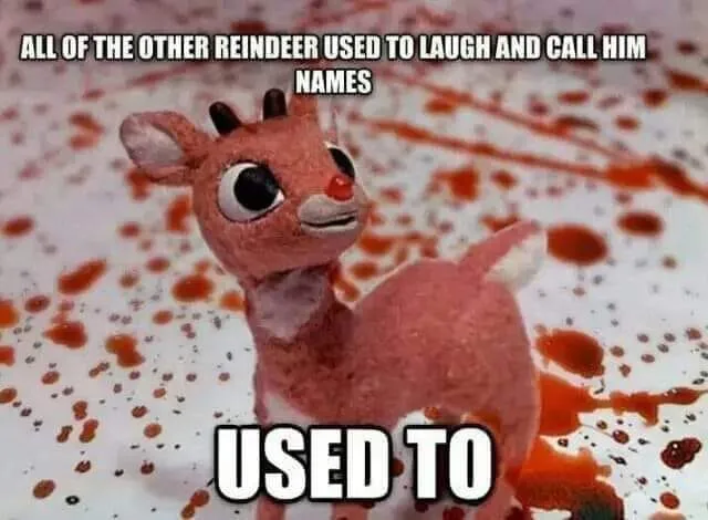 Rudolph the Red-Nosed Reindeer meme