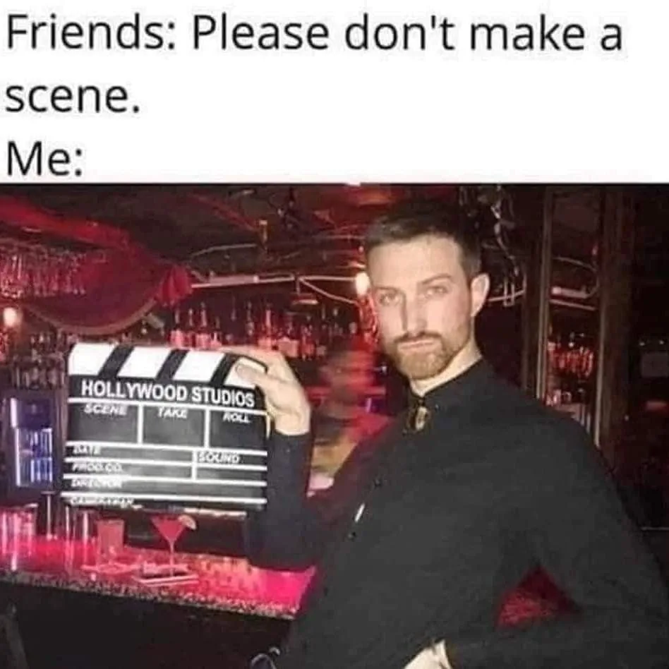 making a scene meme