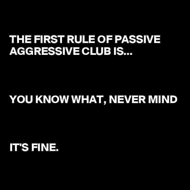 passive aggressiveness meme