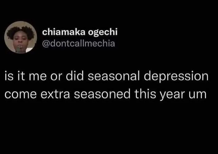 Seasonal Affective Disorder (SAD) meme