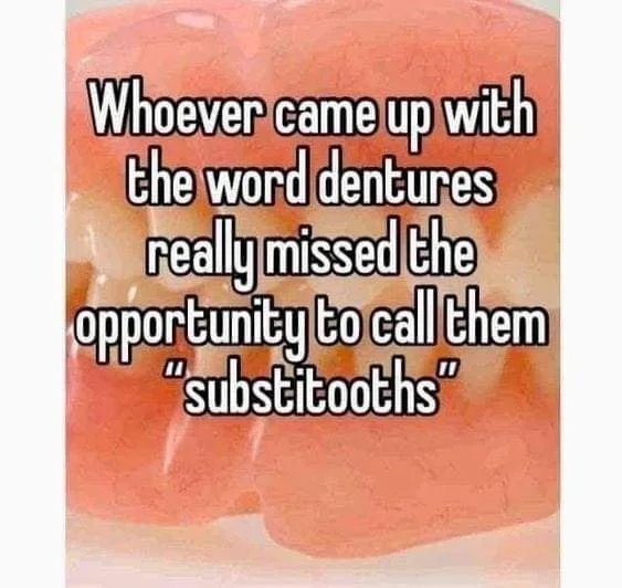 dentures meme
