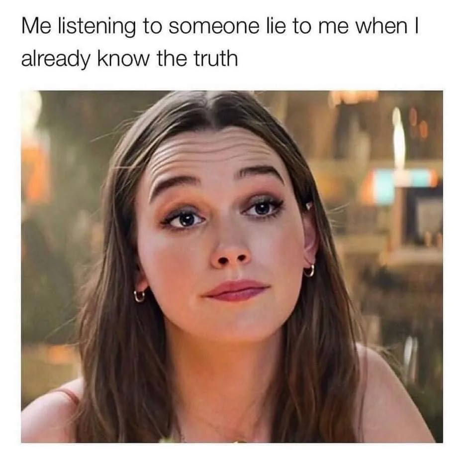 being lied to meme