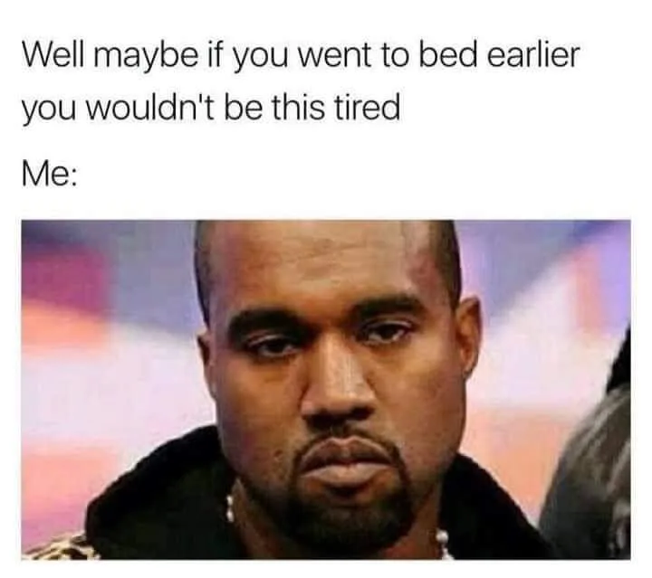 being tired meme