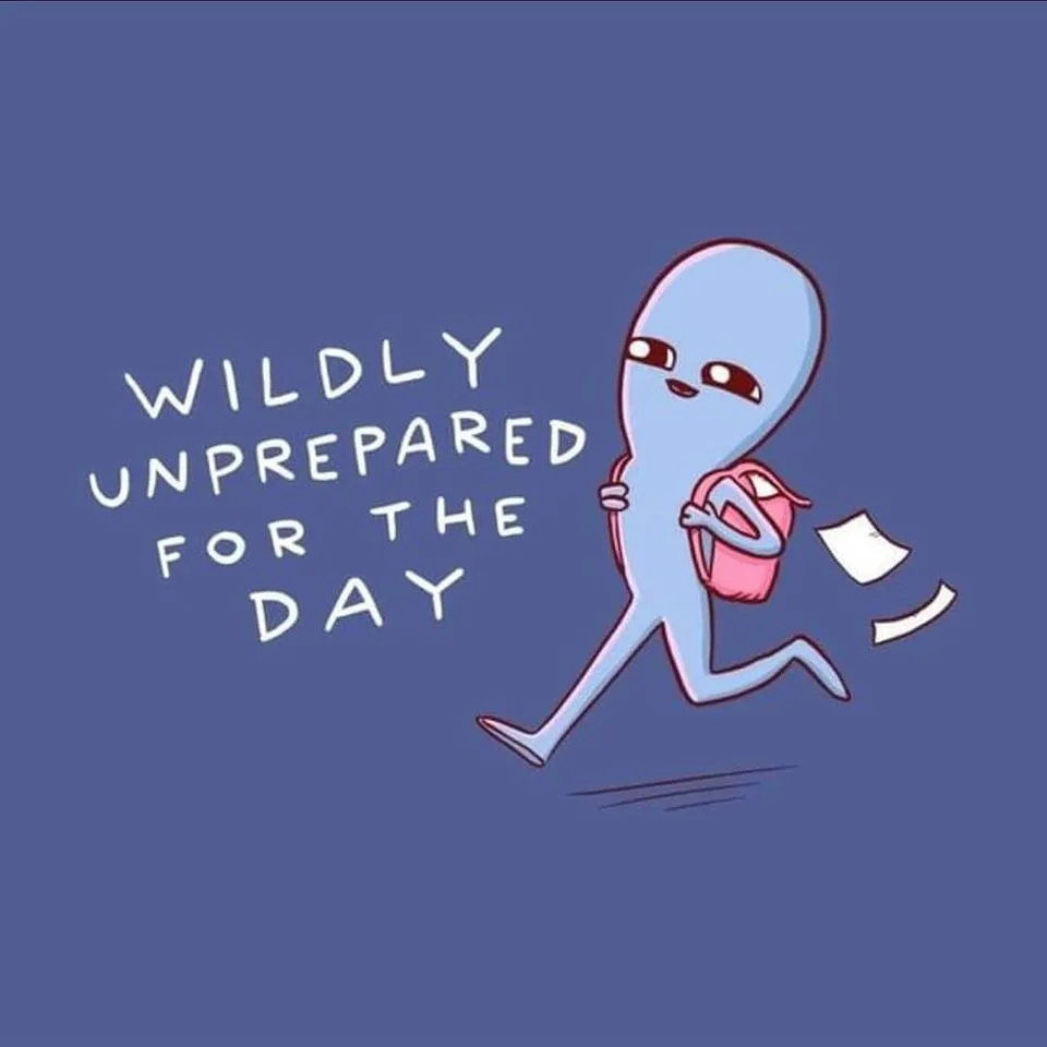 being unprepared meme