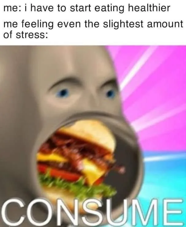 stress eating meme