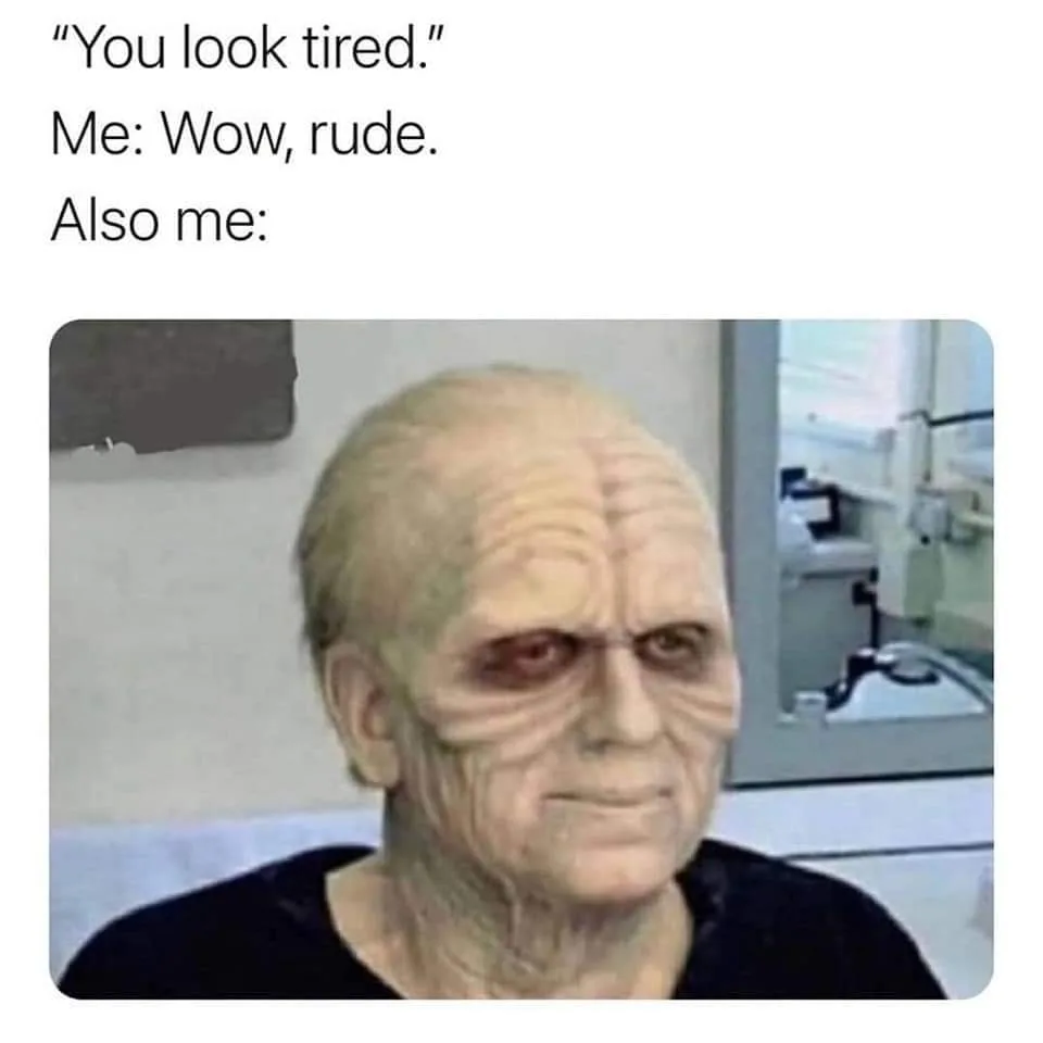 being tired meme