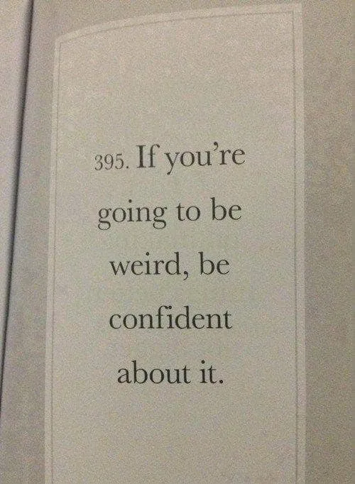 being weird meme