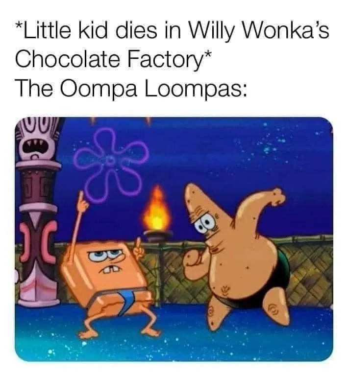Willy Wonka and the chocolate factory meme